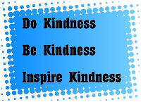 Do Kindness. Be Kindness. Inspire Kindness.